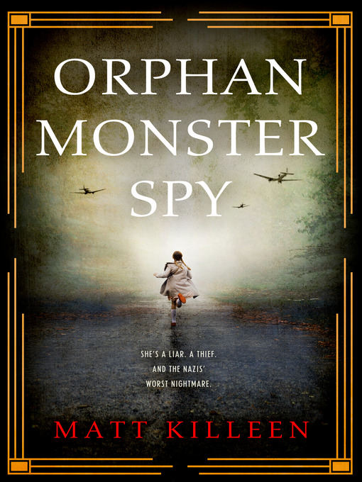 Title details for Orphan Monster Spy by Matt Killeen - Wait list